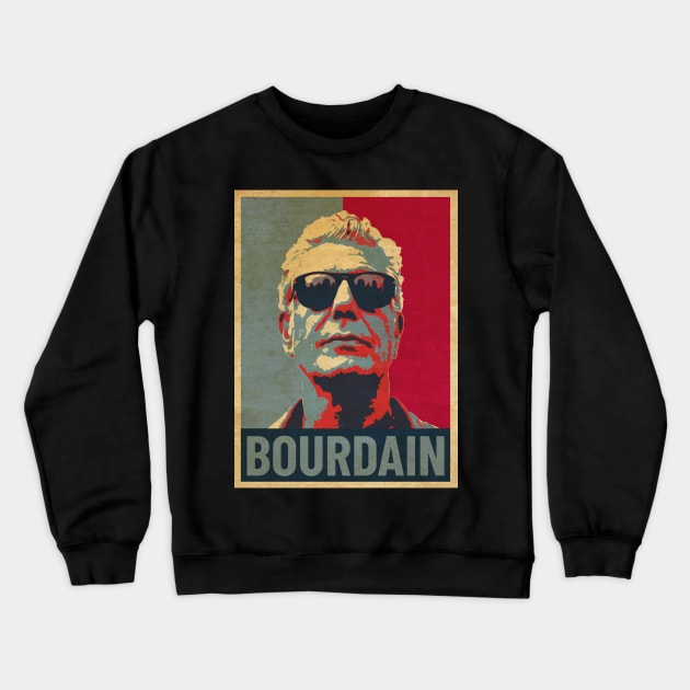 Anthony Bourdain Hope Crewneck Sweatshirt by Mollie